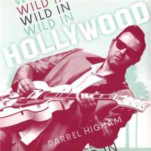 Darrel Higham - Wild In Hollywood mp3