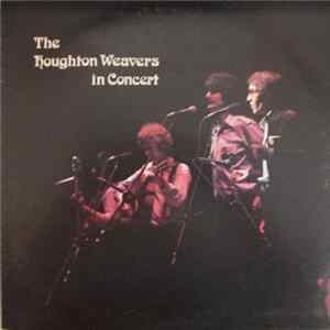The Houghton Weavers - In Concert mp3