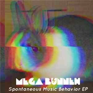 Mega Bunneh - Spontaneous Music Behavior EP mp3