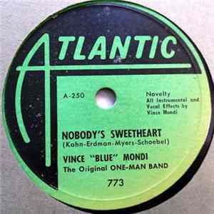 Vince "Blue" Mondi - Nobody's Sweetheart / Somebody Else Is Taking My Place mp3