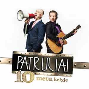 Patruliai - 10 Metų Kelyje mp3