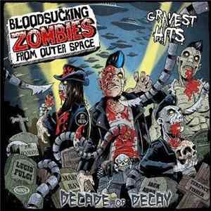 Bloodsucking Zombies From Outer Space - Decade Of Decay mp3