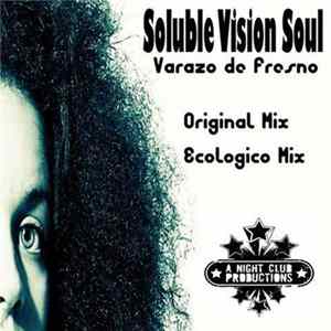 Soluble Vision Soul - Varazo De Fresno mp3