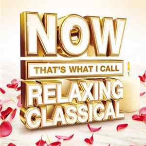 Various - Now That's What I Call Relaxing Classical mp3