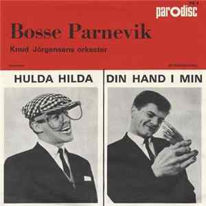 Bosse Parnevik - Hulda Hilda / Din Hand I Min mp3