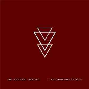 The Eternal Afflict - ...And Inbetween Love? mp3