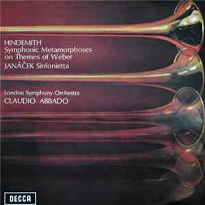 Hindemith - Janáček / The London Symphony Orchestra, Claudio Abbado - Symphonic Metamorphoses On Themes Of Weber - Sinfonietta mp3