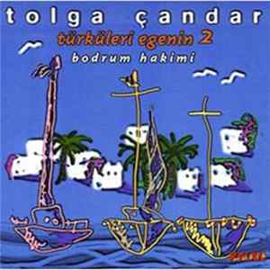 Tolga Çandar - Türküleri Egenin 2: Bodrum Hakimi mp3