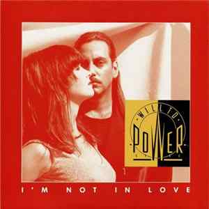 Will To Power - I'm Not In Love mp3