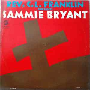 Sammie Bryant - Rev. C.L. Franklin Presents Sammie Bryant mp3