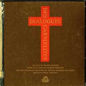 Poulenc, Chœurs Et Orchestre Du Théatre National De L'Opéra, Pierre Dervaux - Dialogues Des Carmélites mp3