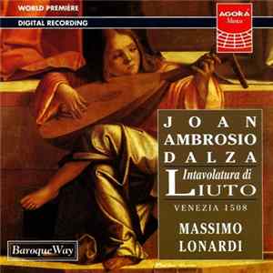 Joan Ambrosio Dalza - Vincenzo Capirola / Massimo Lonardi - Intavolatura Di Liuto mp3