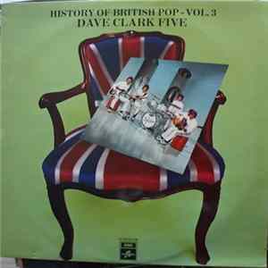 The Dave Clark Five - History Of British Pop - Vol. 3 mp3