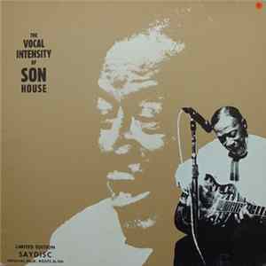 Son House - The Vocal Intensity Of Son House mp3