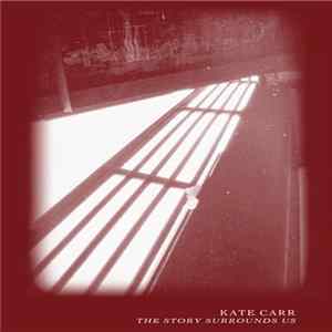 Kate Carr - The Story Surrounds Us mp3