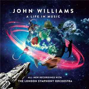 John Williams , The London Symphony Orchestra - John Williams: A Life In Music mp3