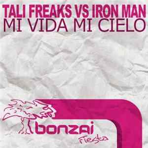 Tali Freaks vs Iron Man - Mi Vida Mi Cielo mp3