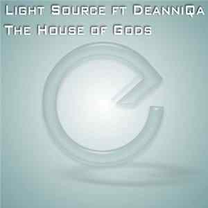 Light Source Ft DeanniQa - The House Of Gods mp3