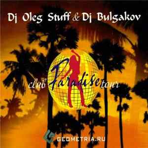 DJ Oleg Stuff & DJ Bulgakov - Club Paradise Tour mp3
