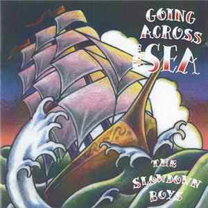 The Slowdown Boys - Going Across The Sea mp3
