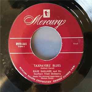 Bulee Gaillard And His Southern Fried Orchestra - Taxpayers' Blues / Eatin' With The Boogie mp3