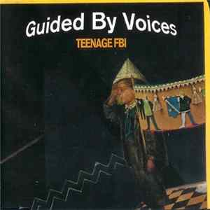 Guided By Voices - Teenage FBI mp3