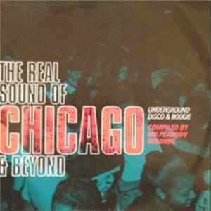 Various - The Real Sound Of Chicago & Beyond: Underground Disco & Boogie mp3