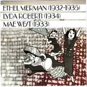 Ethel Merman / Lyda Roberti / Mae West - Ethel Merman (1932-1935) - Lyda Roberti (1934) - Mae West (1933) mp3