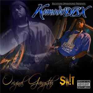 KomodoDBX - Original Gangstah Sh!t mp3