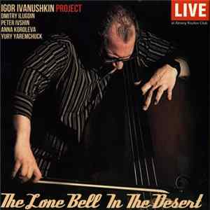 Igor Ivanushkin Project - The Lone Bell In The Desert mp3