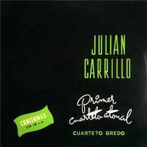 Julian Carrillo, Cuarteto Bredo - Primer Cuarteto Atonal mp3