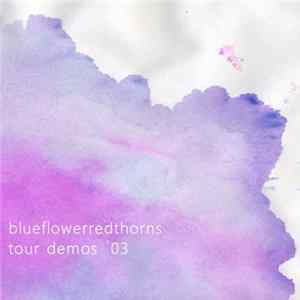 blueflowerredthorns - Tour Demos '03 mp3