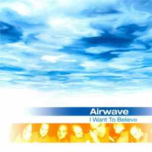 Airwave - I Want To Believe mp3