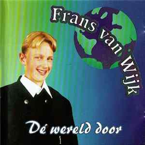 Frans Van Wijk - De Wereld Door mp3
