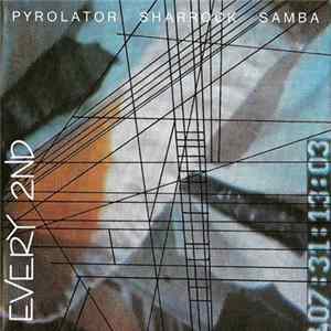 Pyrolator / Sharrock / Samba AS Every 2nd - Every 2nd mp3