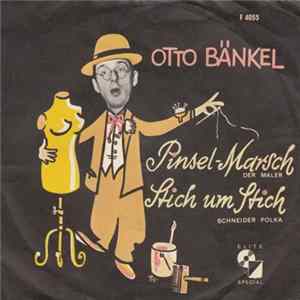 Otto Bänkel - Pinsel-Marsch (Der Maler) / Stich Um Stich mp3