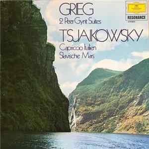 Grieg / Tsjaikowsky - 2 Peer Gynt Suites / Capriccio Italien / Slavische Mars mp3
