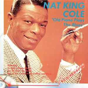 Nat King Cole - "Old Piano Plays The Blues" mp3