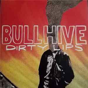 BULLHIVE - Dirty Lips mp3
