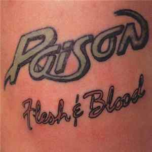 Poison - Flesh & Blood mp3