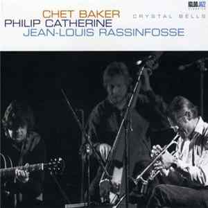 Jean-Louis Rassinfosse / Chet Baker / Philip Catherine - Crystal Bells mp3