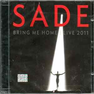 Sade - Bring Me Home | Live 2011 mp3