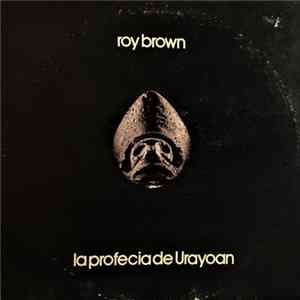 Roy Brown - La Profecia De Urayoan mp3