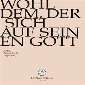 Bach – Vokal- & Instrumentalensemble Der Schola Seconda Pratica, Rudolf Lutz - Wohl Dem, Der Sich Auf Seinen Gott mp3