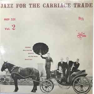 George Wallington Quintet With Phil Woods, Donald Byrd - Jazz For The Carriage Trade, Vol. 2 mp3