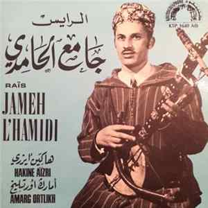 الرايس جامع الحامدي = Raïs Jameh L'Hamidi - هاكين أيزري / أمارك أورتليخ = Hakine Aizri / Amarg Ourtlikh mp3