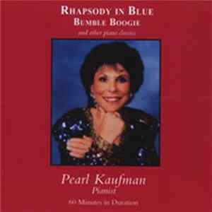 Pearl Kaufman - Rhapsody In Blue, Bumble Boogie And Other Piano Classics mp3