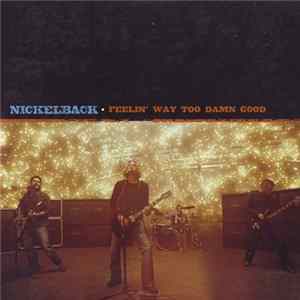 Nickelback - Feelin' Way Too Damn Good mp3