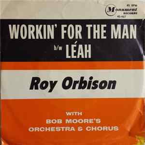 Roy Orbison With Bob Moore's Orchestra & Chorus - Workin' For The Man / Léah mp3