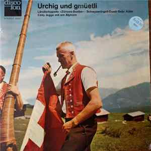 Zürisee-Buebe, Gebr. Kälin, Eddy Jegge - Urchig Und Gmüetli mp3